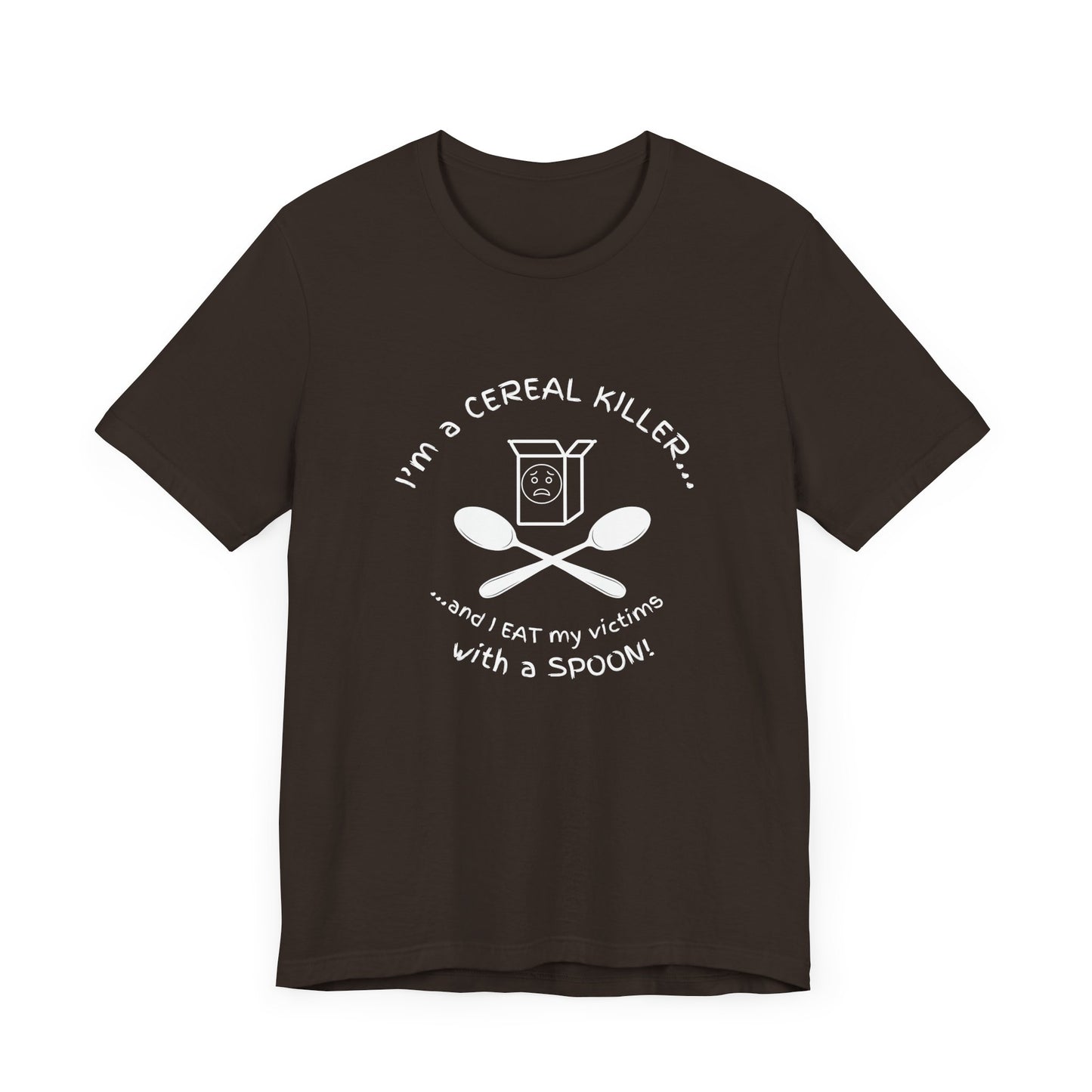 I’m a Cereal Killer T-Shirt – Funny Pun Dark Humor Tee