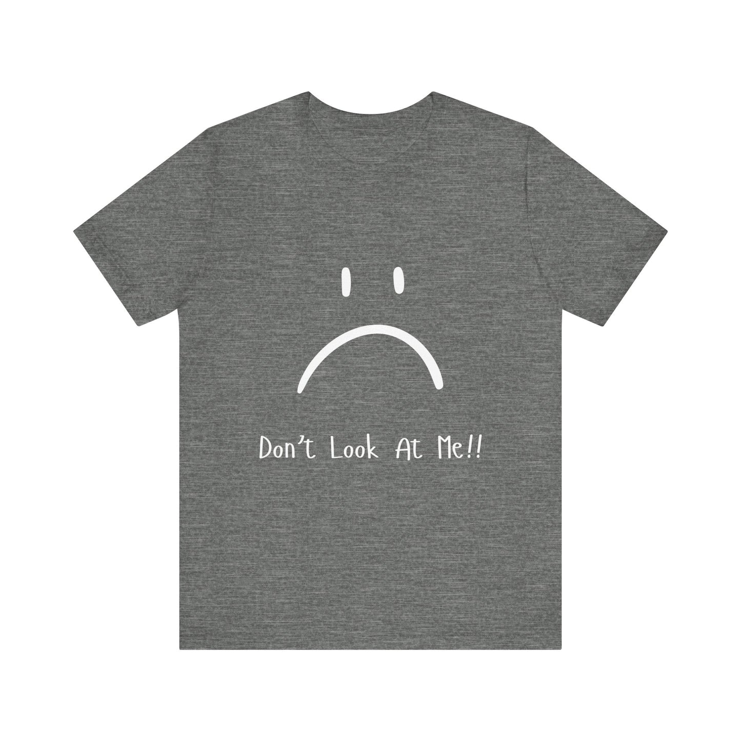 "Don't Look at Me" Funny T-Shirt – Sarcastic Frowny Face Graphic Tee for Introverts & Anti-Social Legends