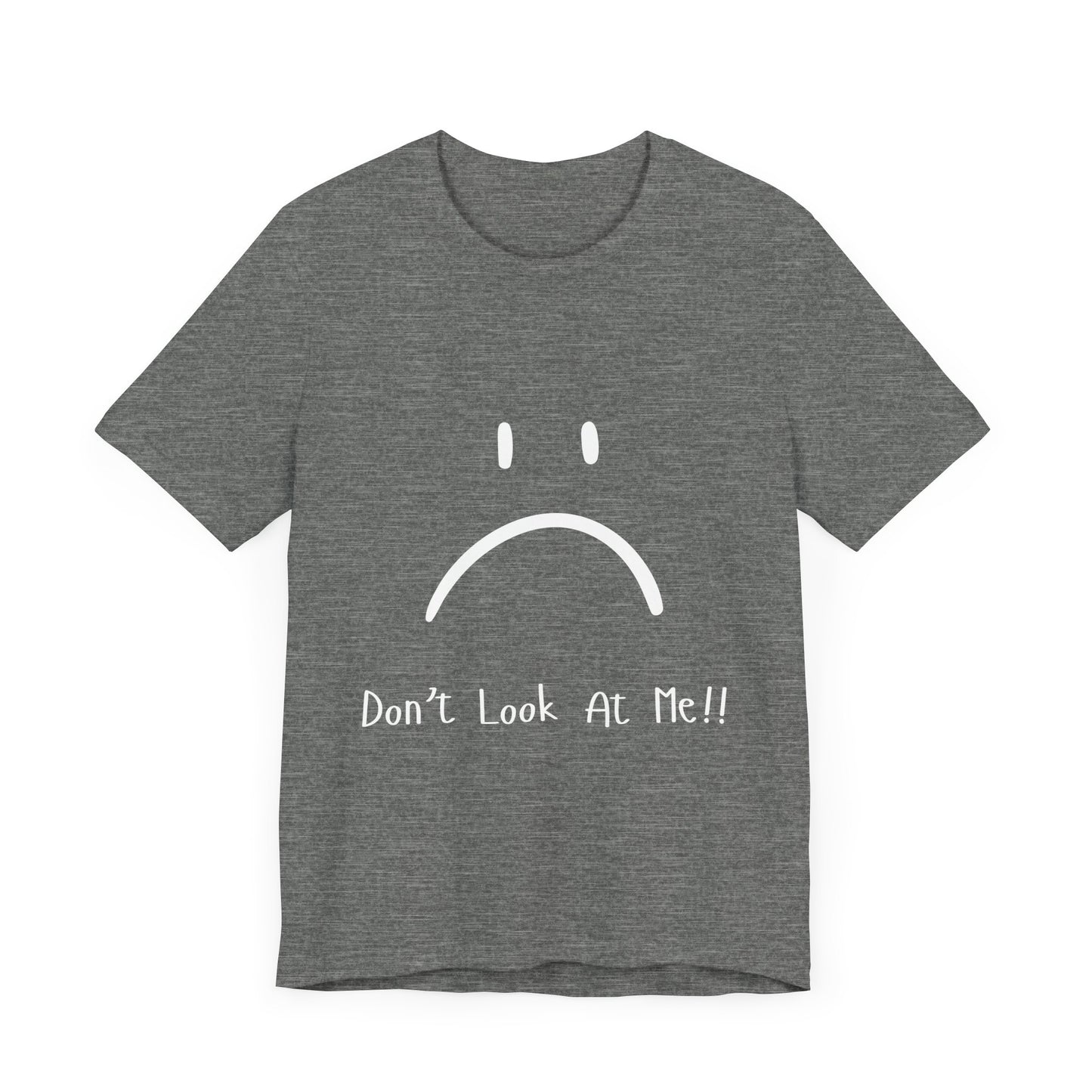 "Don't Look at Me" Funny T-Shirt – Sarcastic Frowny Face Graphic Tee for Introverts & Anti-Social Legends