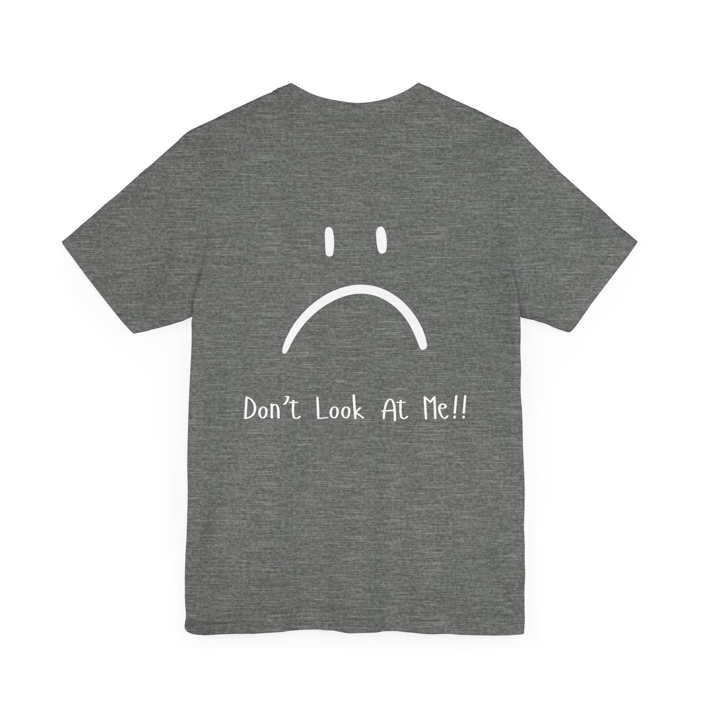 "Don't Look at Me" Funny T-Shirt – Sarcastic Frowny Face Graphic Tee for Introverts & Anti-Social Legends