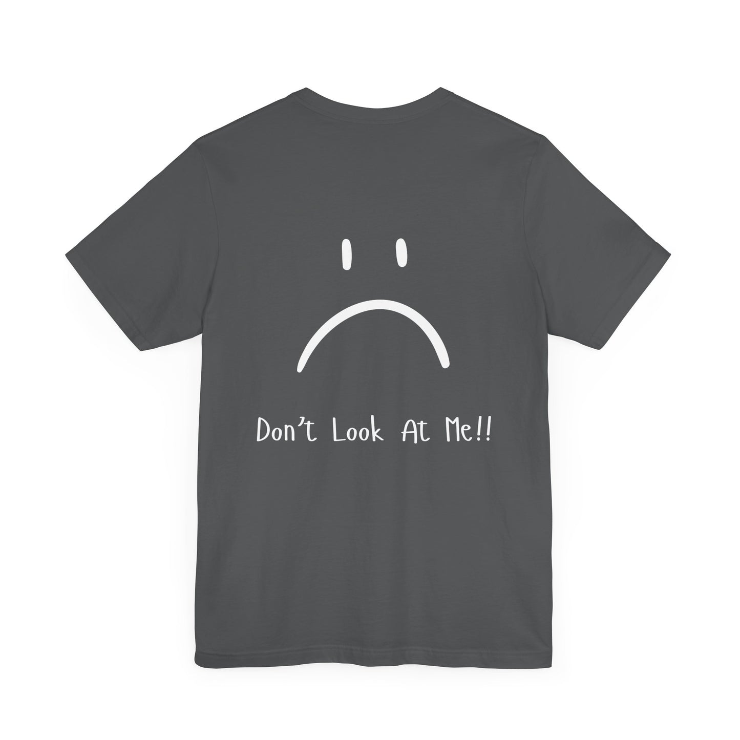 "Don't Look at Me" Funny T-Shirt – Sarcastic Frowny Face Graphic Tee for Introverts & Anti-Social Legends