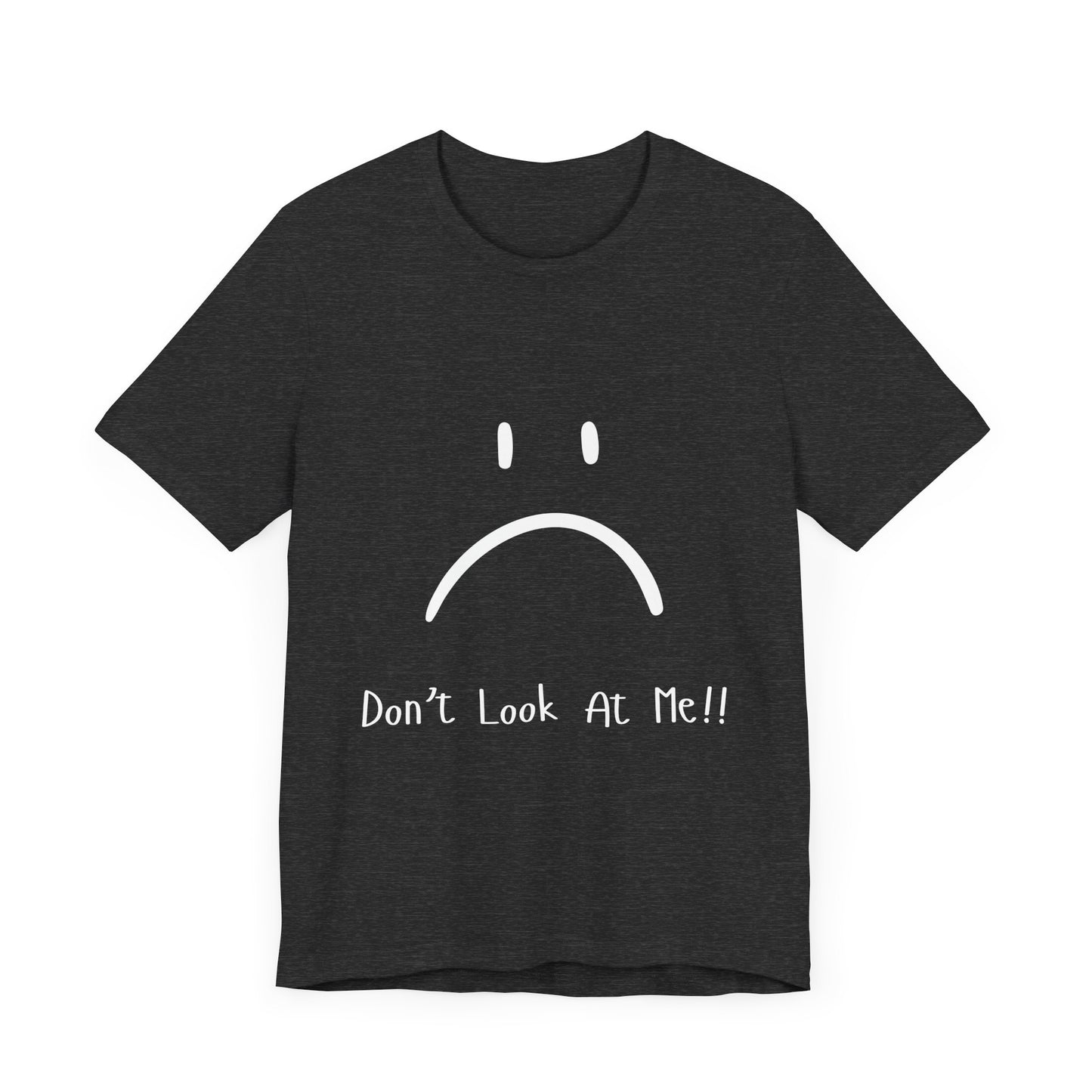 "Don't Look at Me" Funny T-Shirt – Sarcastic Frowny Face Graphic Tee for Introverts & Anti-Social Legends