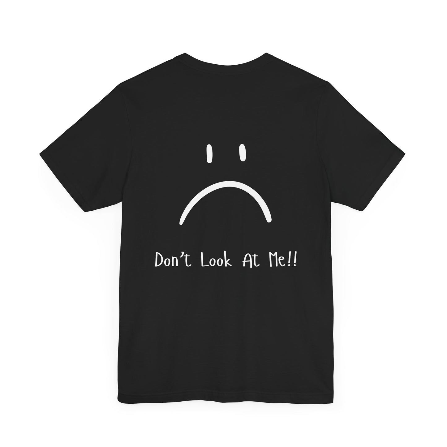 "Don't Look at Me" Funny T-Shirt – Sarcastic Frowny Face Graphic Tee for Introverts & Anti-Social Legends