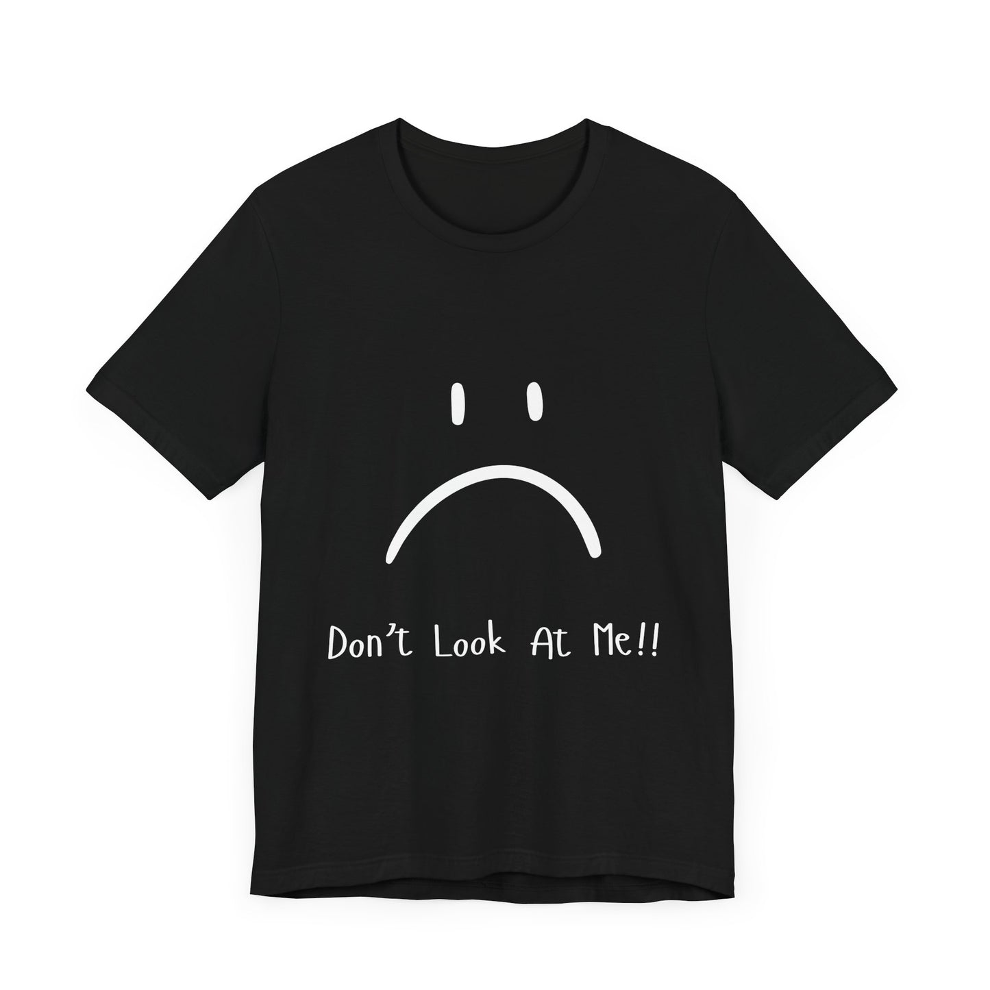 "Don't Look at Me" Funny T-Shirt – Sarcastic Frowny Face Graphic Tee for Introverts & Anti-Social Legends