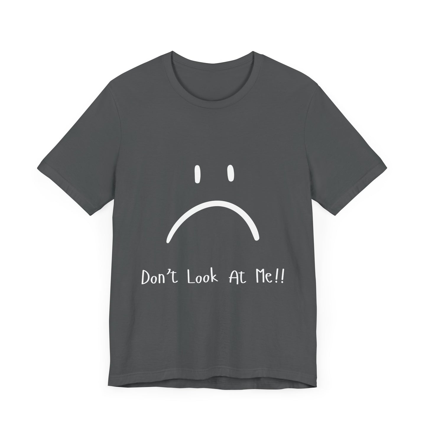 "Don't Look at Me" Funny T-Shirt – Sarcastic Frowny Face Graphic Tee for Introverts & Anti-Social Legends